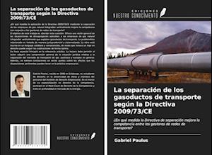 La separación de los gasoductos de transporte según la Directiva 2009/73/CE