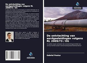 De ontvlechting van gastransmissiepijpleidingen overeenkomstig Richtlijn 2009/73/EG