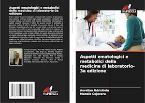 Aspetti ematologici e metabolici della medicina di laboratorio-3a edizione