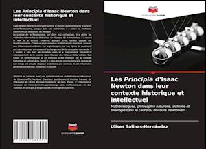 Les Principia d'Isaac Newton dans leur contexte historique et intellectuel