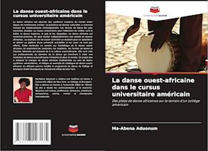 La danse ouest-africaine dans le cursus universitaire américain