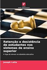 Retenção e desistência de estudantes nos sistemas de ensino superior