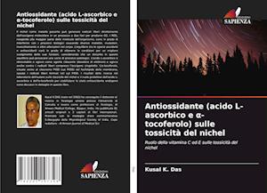 Antiossidante (acido L-ascorbico e &#945;-tocoferolo) sulle tossicità del nichel