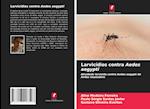 Larvicídios contra Aedes aegypti