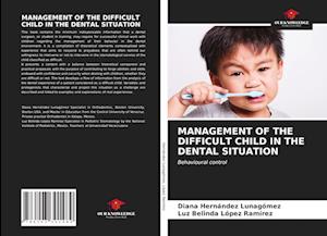 Management of the Difficult Child in the Dental Situation