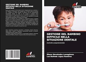 Gestione del Bambino Difficile Nella Situazione Dentale