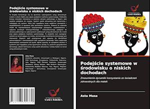 Podej&#347;cie systemowe w &#347;rodowisku o niskich dochodach