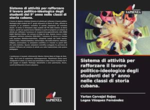 Sistema di attività per rafforzare il lavoro politico-ideologico degli studenti del 9° anno nelle classi di storia cubana.