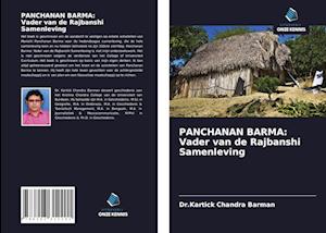 PANCHANAN BARMA: Vader van de Rajbanshi Samenleving