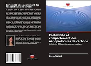 Écotoxicité et comportement des nanoparticules de carbone