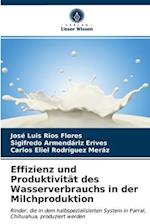 Effizienz und Produktivität des Wasserverbrauchs in der Milchproduktion