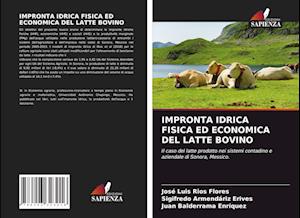 Impronta Idrica Fisica Ed Economica del Latte Bovino