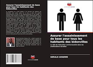 Assurer l'assainissement de base pour tous les habitants des bidonvilles