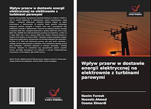 Wplyw przerw w dostawie energii elektrycznej na elektrownie z turbinami parowymi