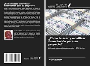 ¿Cómo buscar y movilizar financiación para su proyecto?