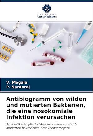 Antibiogramm von wilden und mutierten Bakterien, die eine nosokomiale Infektion verursachen