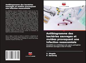 Antibiogramme des bactéries sauvages et mutées provoquant une infection nosocomiale