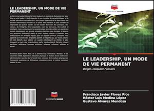 Le Leadership, Un Mode de Vie Permanent