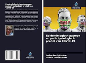 Epidemiologisch patroon en pathofysiologisch profiel van COVID-19