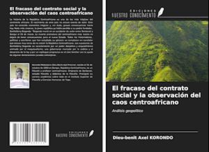 El fracaso del contrato social y la observación del caos centroafricano