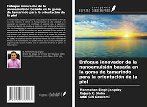 Enfoque innovador de la nanoemulsión basada en la goma de tamarindo para la orientación de la piel