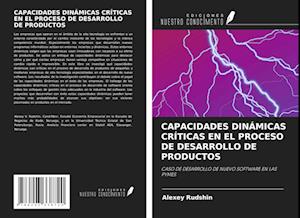 CAPACIDADES DINÁMICAS CRÍTICAS EN EL PROCESO DE DESARROLLO DE PRODUCTOS