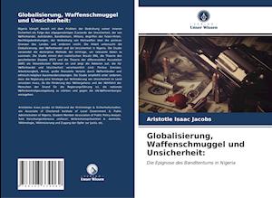 Globalisierung, Waffenschmuggel und Unsicherheit: