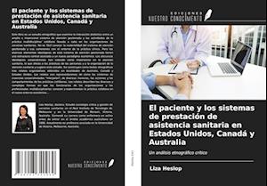 El paciente y los sistemas de prestación de asistencia sanitaria en Estados Unidos, Canadá y Australia