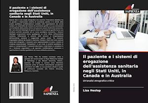 Il paziente e i sistemi di erogazione dell'assistenza sanitaria negli Stati Uniti, in Canada e in Australia