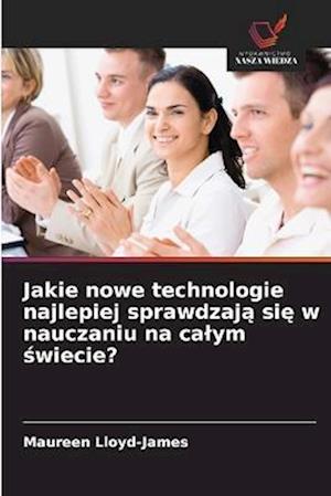 Jakie nowe technologie najlepiej sprawdzaj¿ si¿ w nauczaniu na ca¿ym ¿wiecie?