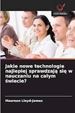 Jakie nowe technologie najlepiej sprawdzaj¿ si¿ w nauczaniu na ca¿ym ¿wiecie?