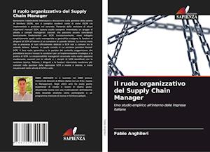 Il ruolo organizzativo del Supply Chain Manager