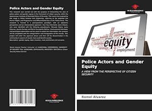 Police Actors and Gender Equity