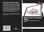 Police Actors and Gender Equity 