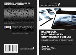 RADIOLOGÍA MAXILOFACIAL EN ODONTOLOGÍA FORENSE