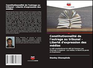 Constitutionnalité de l'outrage au tribunal - Liberté d'expression des médias