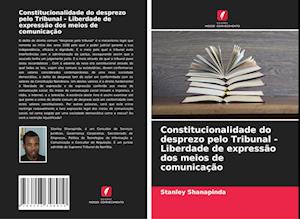 Constitucionalidade do desprezo pelo Tribunal - Liberdade de expressão dos meios de comunicação