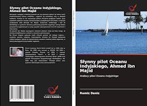 Slynny pilot Oceanu Indyjskiego, Ahmed ibn Majid