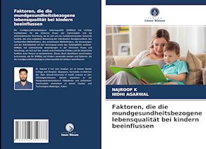 Faktoren, die die mundgesundheitsbezogene lebensqualität bei kindern beeinflussen