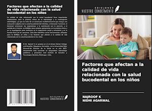 Factores que afectan a la calidad de vida relacionada con la salud bucodental en los niños