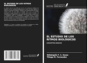 EL ESTUDIO DE LOS RITMOS BIOLÓGICOS