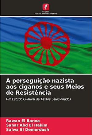 A perseguição nazista aos ciganos e seus Meios de Resistência