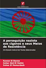 A perseguição nazista aos ciganos e seus Meios de Resistência