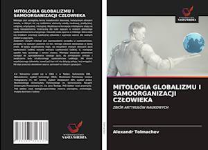 Mitologia Globalizmu I Samoorganizacji Czlowieka