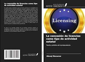 La concesión de licencias como tipo de actividad estatal