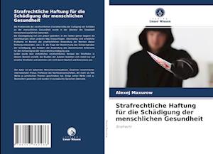 Strafrechtliche Haftung für die Schädigung der menschlichen Gesundheit