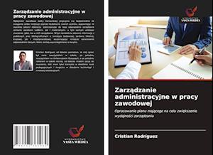 Zarzadzanie administracyjne w pracy zawodowej