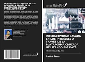 INTERACTIVIDAD BASADA EN LOS INTERESES A TRAVÉS DE LA PLATAFORMA CRUZADA UTILIZANDO BIG DATA