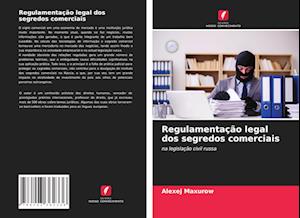 Regulamentação legal dos segredos comerciais