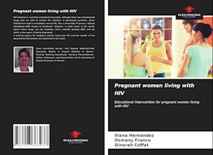 Pregnant women living with HIV